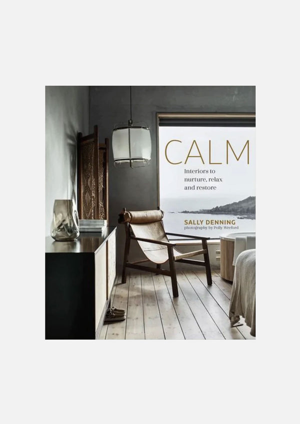 CALM: Interiors to Nurture, Relax and Restore